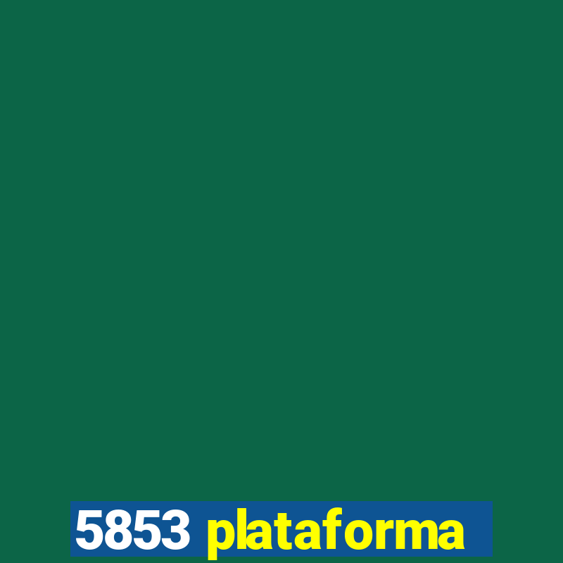 5853 plataforma